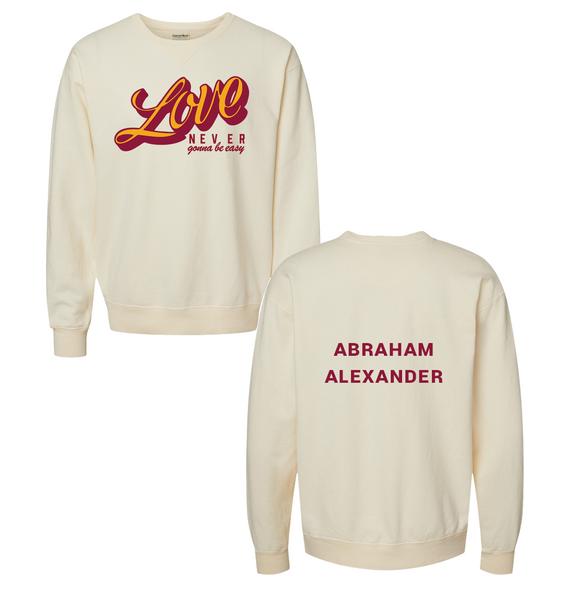 Load image into Gallery viewer, Love Never Gonna Be Easy Crewneck Sweatshirt
